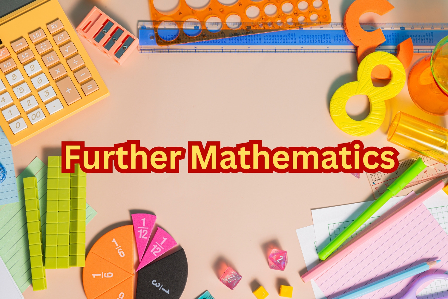 Further Mathematics Further Mathematics